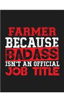 Farmer Because Badass Isn't an Official Job Title