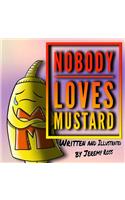 Nobody Loves Mustard