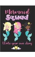 Write Your Own Story Mermaid Squad: Draw and Write Your Own Story Blank Comic Book for Girls
