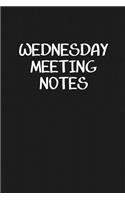 Wednesday Meeting Notes