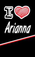 I Love Arianna: Isometric Dot Paper Drawling Paper Notebook Journal Featuring 120 Pages 6x9