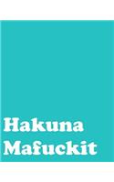 Hakuna Mafuckit: 108 Page College Ruled Notebook 8x10: Bright Aqua Blue