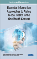 Handbook of Research on Essential Information Approaches to Aiding Global Health in the One Health Context