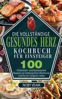 Vollständige Gesundes Herz Kochbuch für Einsteiger