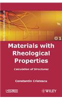 Materials with Rheological Properties