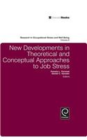New Developments in Theoretical and Conceptual Approaches to Job Stress
