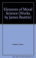 Elements of Moral Science (Works by James Beattie)