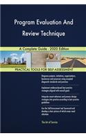 Program Evaluation And Review Technique A Complete Guide - 2020 Edition