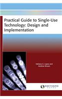 Practical Guide to Single-Use Technology