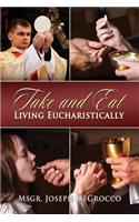 Take and Eat: Living Eucharistically