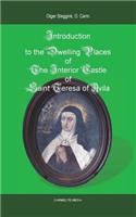 Introduction to the Dwelling Places of the Interior Castle of Saint Teresa of Avila