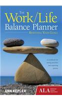 The Work/Life Balance Planner: Resetting Your Goals