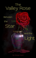 Valley Rose Between the Star and the Light