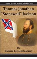 Thomas Jonathan Stonewall Jackson: (1 Living in the Land of Cotton Biography)