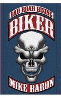 Biker: Bad Road Rising (Book 1)