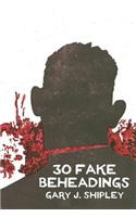 30 Fake Beheadings