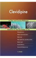 Clevidipine; A Clear and Concise Reference