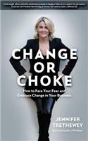 Change or Choke
