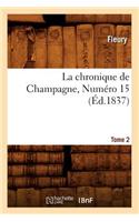 La Chronique de Champagne. Tome 2, Numéro 15 (Éd.1837)