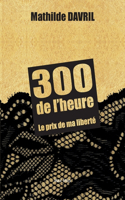 300 de l'heure