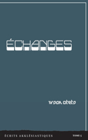 Échanges: Écrits akklésiastiques - Tome 5