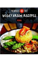 The World's 60 Best Vegetarian Recipes... Period.