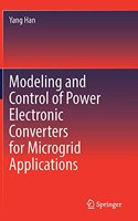 Modeling and Control of Power Electronic Converters for Microgrid Applications