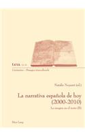 La Narrativa Espanola de Hoy (2000-2010)