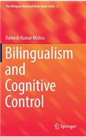 Bilingualism and Cognitive Control