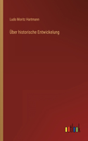 Über historische Entwickelung