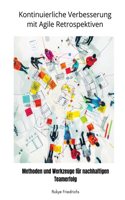 Kontinuierliche Verbesserung mit Agile Retrospektiven