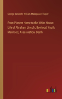 From Pioneer Home to the White House