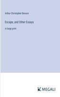 Escape, and Other Essays: in large print