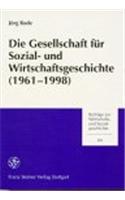 Die Gesellschaft Fuer Sozial- Und Wirtschaftsgeschichte (1961-1998)