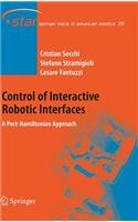 Control of Interactive Robotic Interfaces