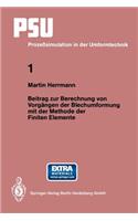 Beitrag Zur Berechnung Von Vorgängen Der Blechumformung Mit Der Methode Der Finiten Elemente