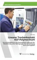 Linearer Trockenkontakt KGF-Polymer/Stahl