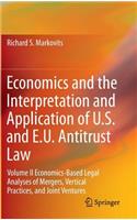 Economics and the Interpretation and Application of U.S. and E.U. Antitrust Law
