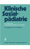 Klinische Sozialpädiatrie: Ein Lehrbuch Der Entwicklungsrehabilitation Im Kindesalter