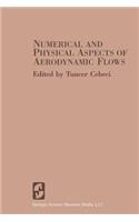 Numerical and Physical Aspects of Aerodynamic Flows