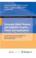 Computer Vision, Imaging and Computer Graphics -- Theory and Applications: International Joint Conference, Visigrapp 2013, Barcelona, Spain, February 21-24, 2013, Revised Selected Papers