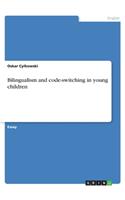 Bilingualism and code-switching in young children