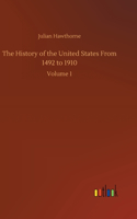 History of the United States From 1492 to 1910: Volume 1