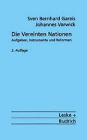Die Vereinten Nationen: Aufgaben, Instrumente Und Reformen