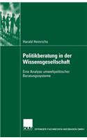 Politikberatung in Der Wissensgesellschaft