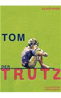 Tom, der Trutz