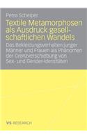 Textile Metamorphosen ALS Ausdruck Gesellschaftlichen Wandels: Das Bekleidungsverhalten Junger Männer Und Frauen ALS Phänomen Der Grenzverschiebung Von Sex- Und Gender-Identitäten