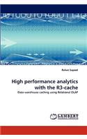 High performance analytics with the R3-cache