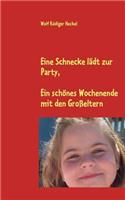Eine Schnecke L Dt Zur Party, Ein Sch Nes Wochenende Mit Den Gro Eltern