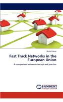 Fast Track Networks in the European Union